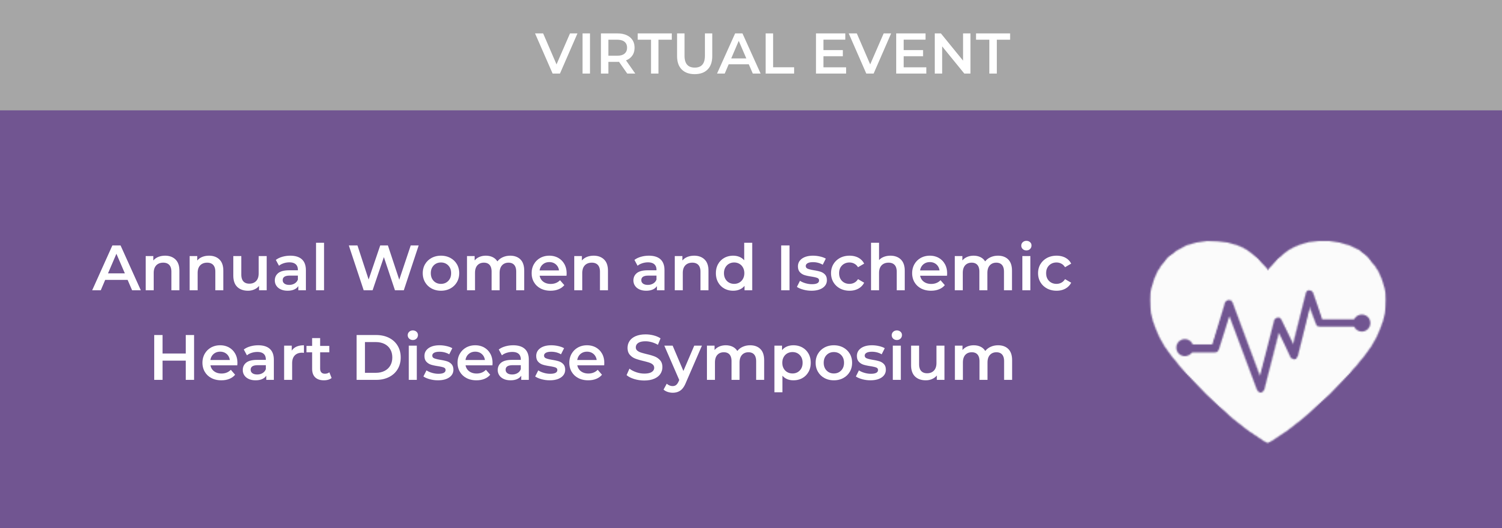 14th Annual Women and Ischemic Heart Disease Symposium Banner